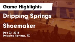Dripping Springs  vs Shoemaker Game Highlights - Dec 02, 2016