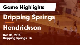 Dripping Springs  vs Hendrickson  Game Highlights - Dec 09, 2016