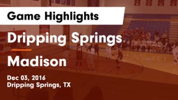 Dripping Springs  vs Madison Game Highlights - Dec 03, 2016