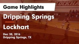 Dripping Springs  vs Lockhart  Game Highlights - Dec 30, 2016
