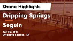 Dripping Springs  vs Seguin Game Highlights - Jan 20, 2017