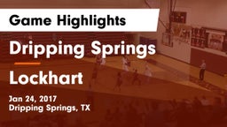 Dripping Springs  vs Lockhart  Game Highlights - Jan 24, 2017