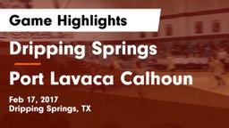 Dripping Springs  vs Port Lavaca Calhoun Game Highlights - Feb 17, 2017