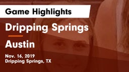 Dripping Springs  vs Austin  Game Highlights - Nov. 16, 2019