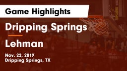 Dripping Springs  vs Lehman  Game Highlights - Nov. 22, 2019