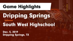 Dripping Springs  vs South West Highschool Game Highlights - Dec. 5, 2019