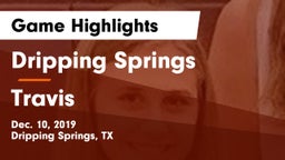 Dripping Springs  vs Travis Game Highlights - Dec. 10, 2019