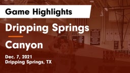 Dripping Springs  vs Canyon  Game Highlights - Dec. 7, 2021