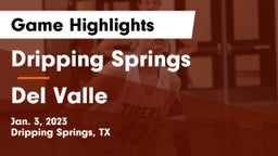 Dripping Springs  vs Del Valle  Game Highlights - Jan. 3, 2023