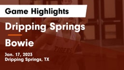 Dripping Springs  vs Bowie  Game Highlights - Jan. 17, 2023