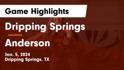 Dripping Springs  vs Anderson  Game Highlights - Jan. 5, 2024