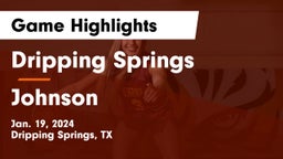 Dripping Springs  vs Johnson  Game Highlights - Jan. 19, 2024