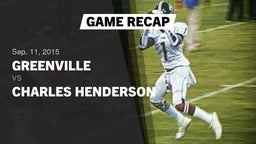 Recap: Greenville  vs. Charles Henderson  2015