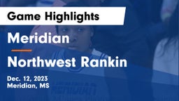 Meridian  vs Northwest Rankin  Game Highlights - Dec. 12, 2023