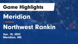 Meridian  vs Northwest Rankin  Game Highlights - Jan. 18, 2024