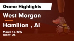 West Morgan  vs Hamilton , Al Game Highlights - March 14, 2022