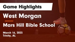 West Morgan  vs Mars Hill Bible School Game Highlights - March 16, 2023