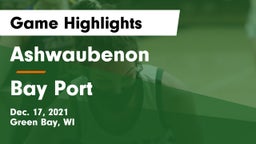 Ashwaubenon  vs Bay Port  Game Highlights - Dec. 17, 2021
