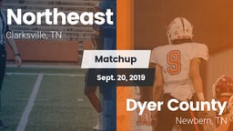 Matchup: Northeast vs. Dyer County  2019