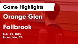 Orange Glen  vs Fallbrook Game Highlights - Feb. 25, 2023