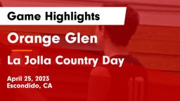 Orange Glen  vs La Jolla Country Day  Game Highlights - April 25, 2023