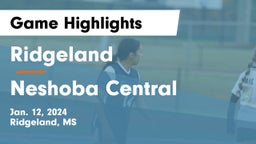 Ridgeland  vs Neshoba Central  Game Highlights - Jan. 12, 2024