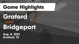 Graford  vs Bridgeport  Game Highlights - Aug. 8, 2023