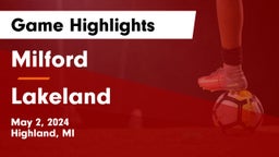 Milford  vs Lakeland  Game Highlights - May 2, 2024