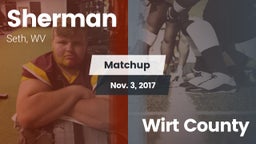 Matchup: Sherman  vs. Wirt County  2017