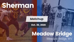 Matchup: Sherman  vs. Meadow Bridge  2020