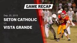 Recap: Seton Catholic  vs. Vista Grande  2015