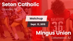 Matchup: Seton Catholic High vs. Mingus Union  2019