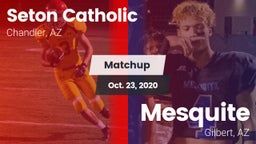 Matchup: Seton Catholic High vs. Mesquite  2020