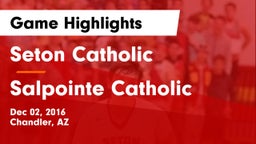 Seton Catholic  vs Salpointe Catholic  Game Highlights - Dec 02, 2016