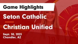 Seton Catholic  vs Christian Unified Game Highlights - Sept. 30, 2023