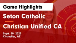 Seton Catholic  vs Christian Unified CA Game Highlights - Sept. 30, 2023