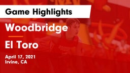 Woodbridge  vs El Toro  Game Highlights - April 17, 2021