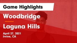 Woodbridge  vs Laguna Hills  Game Highlights - April 27, 2021