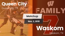 Matchup: Queen City High vs. Waskom  2018