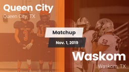 Matchup: Queen City High vs. Waskom  2019