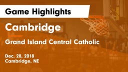 Cambridge  vs Grand Island Central Catholic Game Highlights - Dec. 28, 2018