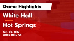 White Hall  vs Hot Springs  Game Highlights - Jan. 22, 2022