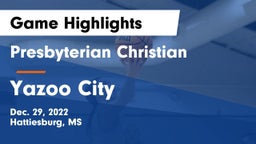 Presbyterian Christian  vs Yazoo City  Game Highlights - Dec. 29, 2022