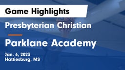 Presbyterian Christian  vs Parklane Academy  Game Highlights - Jan. 6, 2023