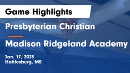 Presbyterian Christian  vs Madison Ridgeland Academy Game Highlights - Jan. 17, 2023