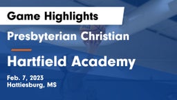 Presbyterian Christian  vs Hartfield Academy  Game Highlights - Feb. 7, 2023