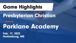 Presbyterian Christian  vs Parklane Academy  Game Highlights - Feb. 17, 2023