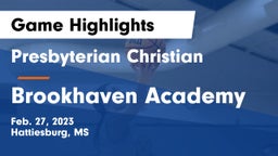 Presbyterian Christian  vs Brookhaven Academy  Game Highlights - Feb. 27, 2023