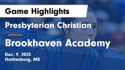 Presbyterian Christian  vs Brookhaven Academy  Game Highlights - Dec. 9, 2023