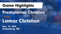 Presbyterian Christian  vs Lamar Christian Game Highlights - Dec. 15, 2023